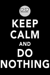 keep_calm_and_do_nothing